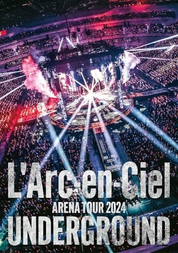 ARENA TOUR 2024 UNDERGROUND [ L'Arc-en-Ciel ]