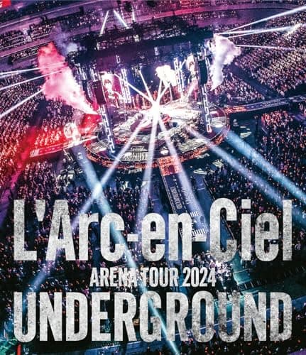 ARENA TOUR 2024 UNDERGROUND【Blu-ray】 [ L'Arc-en-Ciel ]